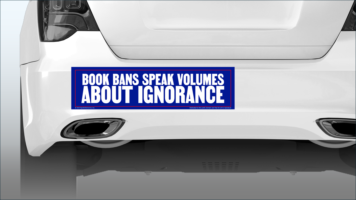 Bumper sticker - Book bans speak volumes about ignorance