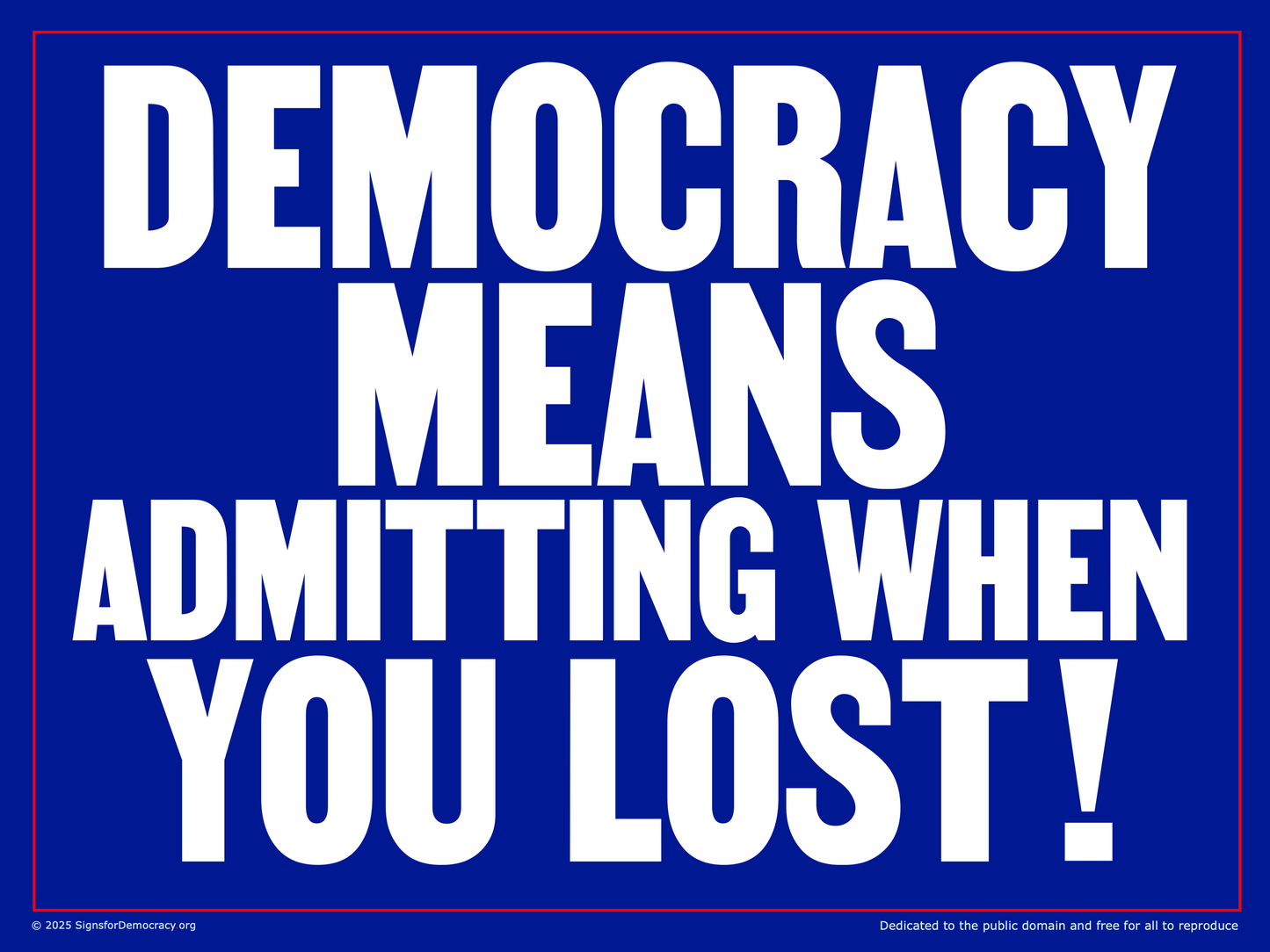 Protest sign - Democracy means admitting when you lost.