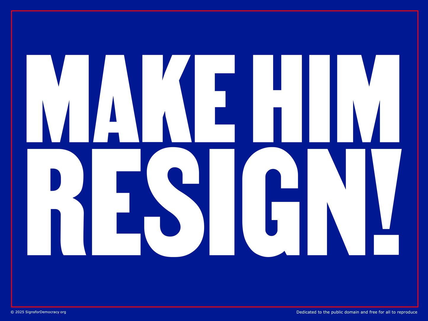Yard sign - Make him resign!