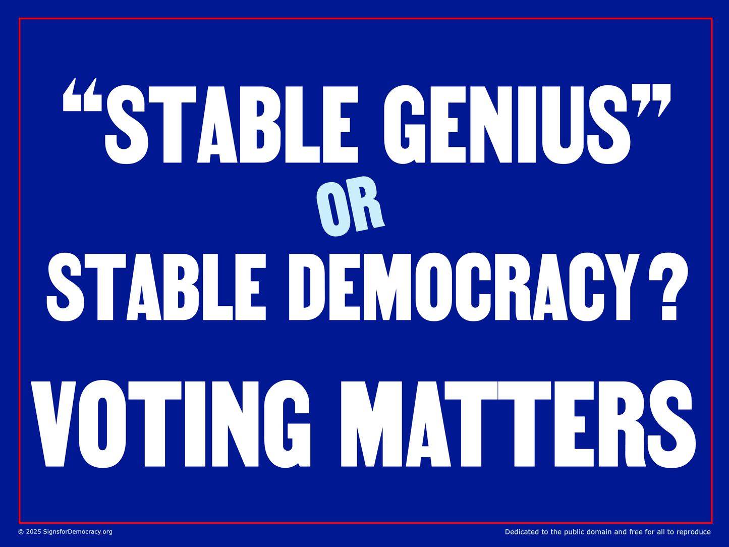 Yard sign - Stable genius or stable democracy? Voting matters
