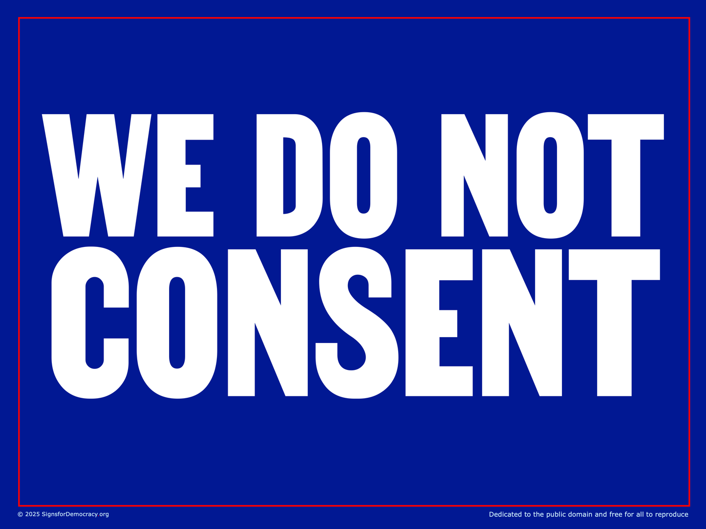 Yard sign - We do not consent!